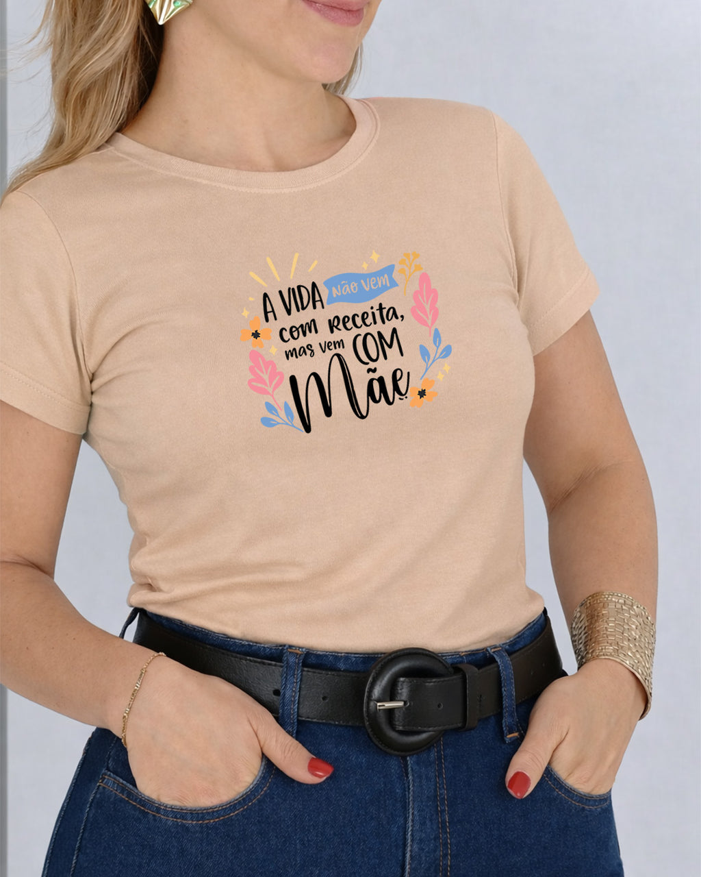 Camiseta A Vida Não Vem Com Receita Mas Vem Com Mãe