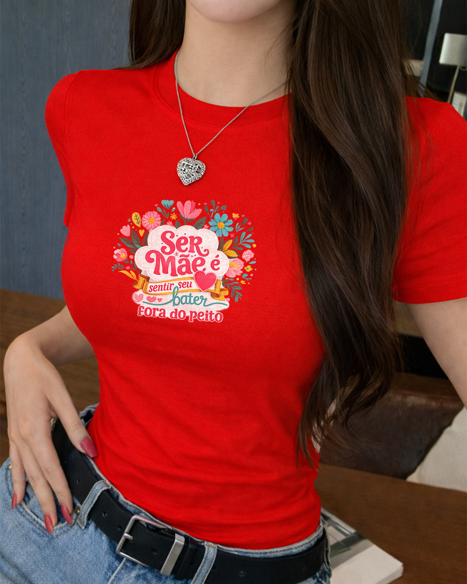 Camiseta Feminina 100% Algodão "Ser Mãe É Sentir Seu Coração" Dia Das Mães