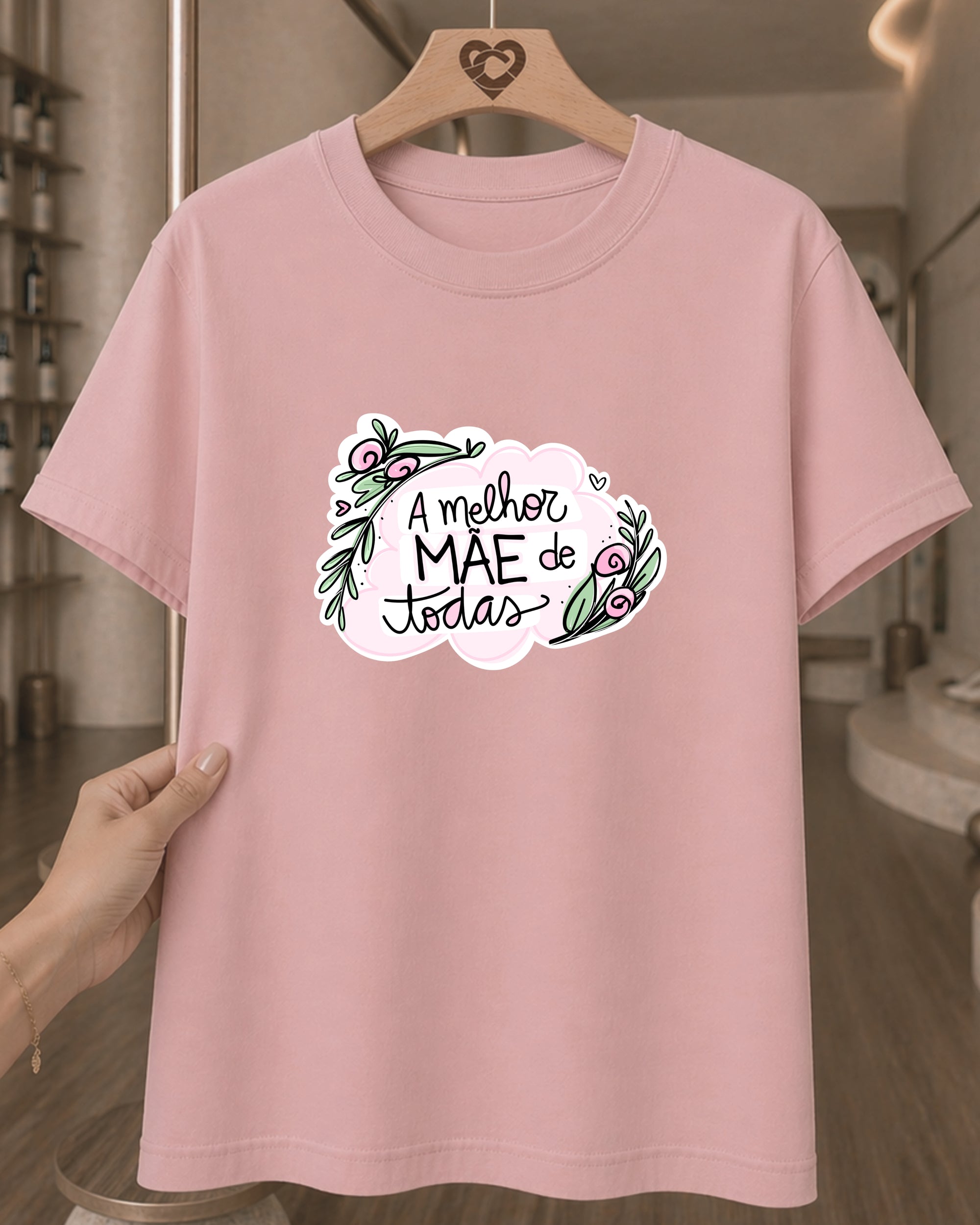 Camiseta 100% Algodão Feminina "A Melhor Mãe De Todas" Dia Das Mães