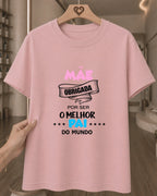 Camiseta Feminina 100% Algodão "Mãe Obrigada Por Ser A Melhor" Dia Das Mães