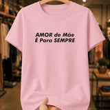 Camiseta Feminina Amor De Mãe é Para Sempre