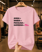 Camiseta Dia Das Mães Feminina "Amiga Rainha Psicóloga Guerreira" 100% Algodão