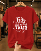 Camiseta Feminina 100% Algodão "Feliz Dia Das Mães Lindo" Dia Das Mães