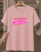 Camiseta 100% Algodão Feminina "Melhor Mãe Do Mundo" Dia Das Mães