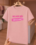 Camiseta Feminina Melhor Mãe Do Mundo