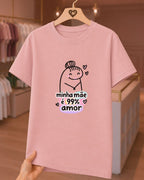 Camiseta Feminina "Minha Mãe É 99%" 100% Algodão Feliz Dia Das Mães