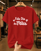 Camiseta Feminina 100% Algodão "Feliz Dia Das Mães Especial" Dia Das Mães