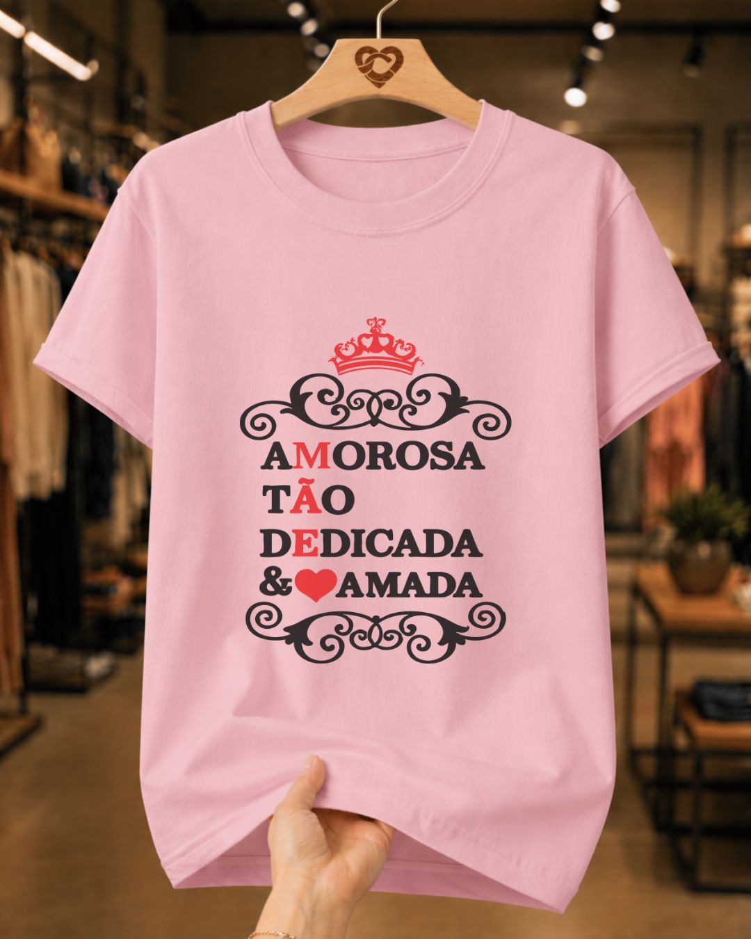 Camiseta Feminina 100% Algodão "Amorosa Tão Dedicada" Dia Das Mães