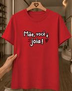 Camiseta Feminina 100% Algodão "Mãe Você É Joia" Dia Das Mães