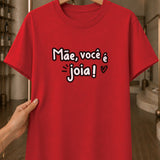 Camiseta Feminina 100% Algodão "Mãe Você É Joia" Dia Das Mães