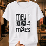 Camiseta Feminina 100% Algodão "Meu 1º Dia Das Mães" Dia Das Mães