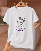 Camiseta Feminina "Minha Mãe É 99%" 100% Algodão Feliz Dia Das Mães