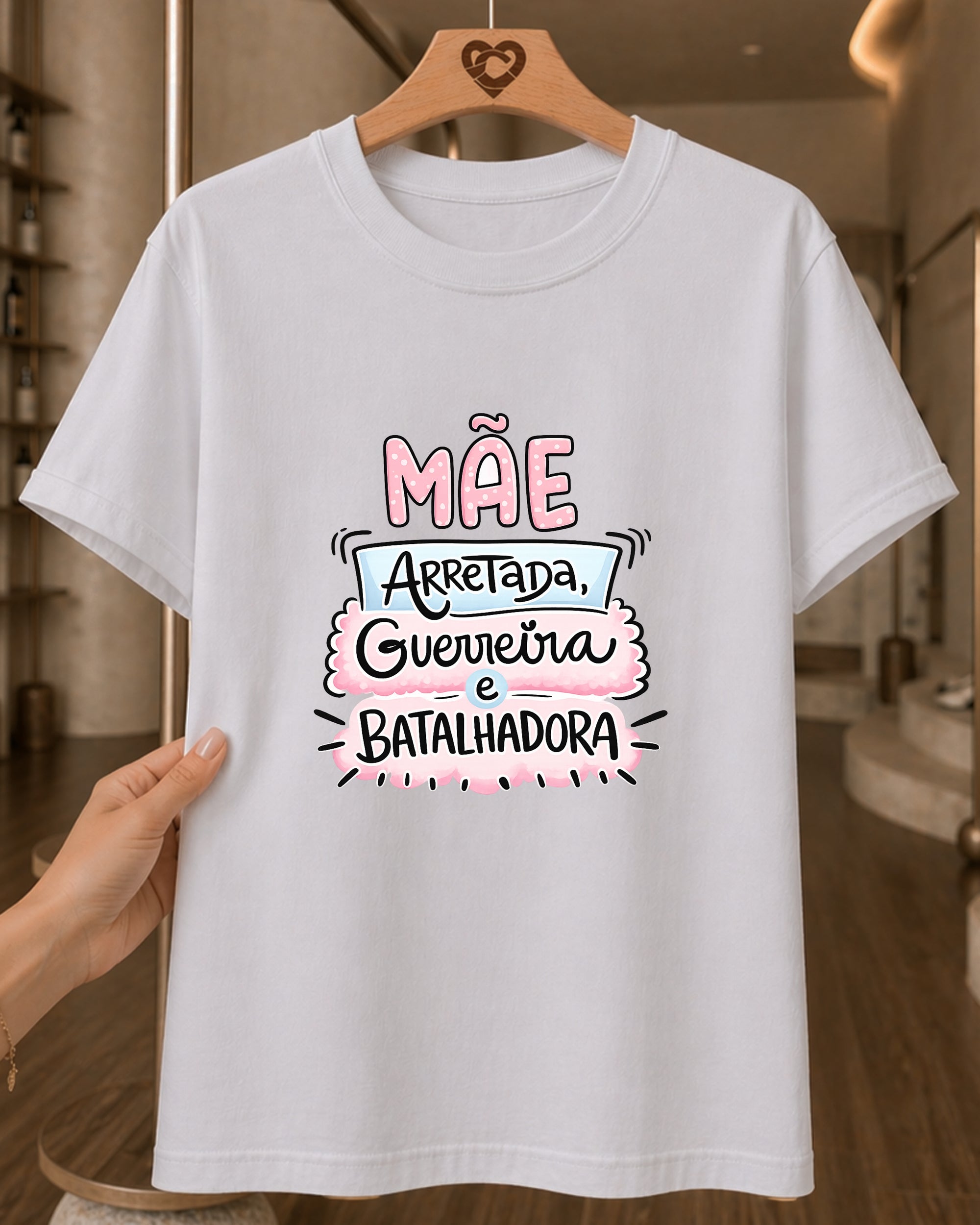 Camiseta Feminina 100% Algodão "Mãe Arretada E Batalhadora" Dia Das Mães