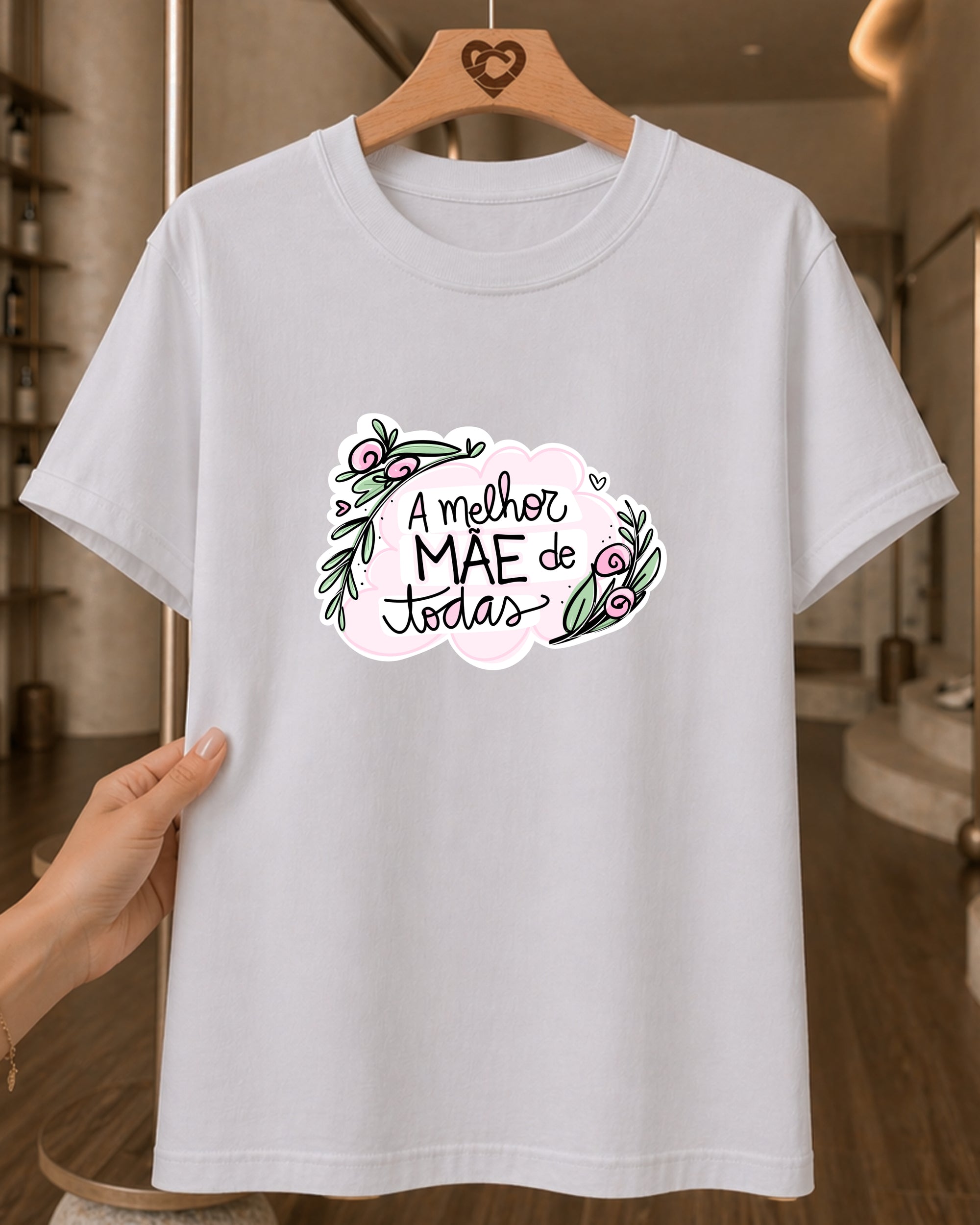 Camiseta 100% Algodão Feminina "A Melhor Mãe De Todas" Dia Das Mães