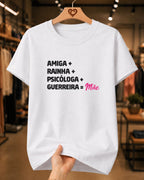 Camiseta Dia Das Mães Feminina "Amiga Rainha Psicóloga Guerreira" 100% Algodão