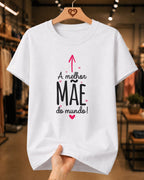 Camiseta Feminina A Melhor Mãe Do Mundo