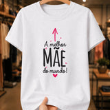 Camiseta Feminina A Melhor Mãe Do Mundo