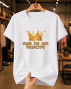 Camiseta Dia Das Mães Feminina "Mãe De Um Príncipe" 100% Algodão