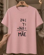 Camiseta Feminina 100% Algodão "24 Horas 7 Dias Mãe" Feliz Dia Das Mães