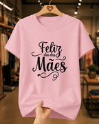 Camiseta Feminina 100% Algodão "Feliz Dia Das Mães Lindo" Dia Das Mães