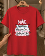 Camiseta Feminina 100% Algodão "Mãe Arretada E Batalhadora" Dia Das Mães