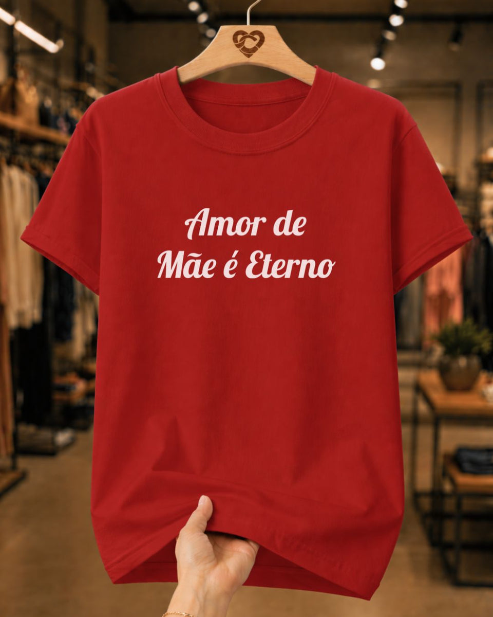 Camiseta Feminina Amor De Mãe É Eterno