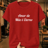 Camiseta Feminina Amor De Mãe É Eterno