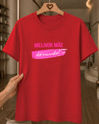 Camiseta 100% Algodão Feminina "Melhor Mãe Do Mundo" Dia Das Mães