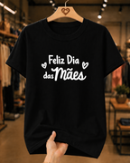 Camiseta Feminina 100% Algodão "Feliz Dia Das Mães Especial" Dia Das Mães