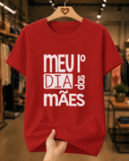 Camiseta Feminina 100% Algodão "Meu 1º Dia Das Mães" Dia Das Mães