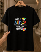 Camiseta Feminina 100% Algodão "Mãe Atípica" Dia Das Mães