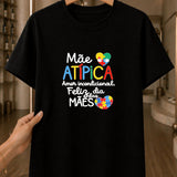 Camiseta Feminina 100% Algodão "Mãe Atípica" Dia Das Mães