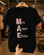 Camiseta Feminina Mãe Meu Amor Eterno