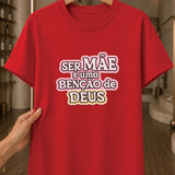 Camiseta Feminina Ser Mãe É Uma Bênção De Deus