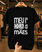 Camiseta Feminina 100% Algodão "Meu 1º Dia Das Mães" Dia Das Mães