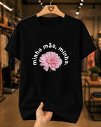 Camiseta Feminina 100% Algodão "Minha Mãe Minha Flor" Dia Das Mães