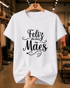 Camiseta Feminina 100% Algodão "Feliz Dia Das Mães Lindo" Dia Das Mães