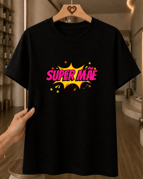 Camiseta 100% Algodão Feminina "Super Mãe" Dia Das Mães