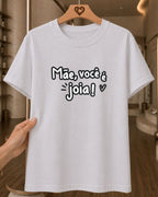 Camiseta Feminina 100% Algodão "Mãe Você É Joia" Dia Das Mães