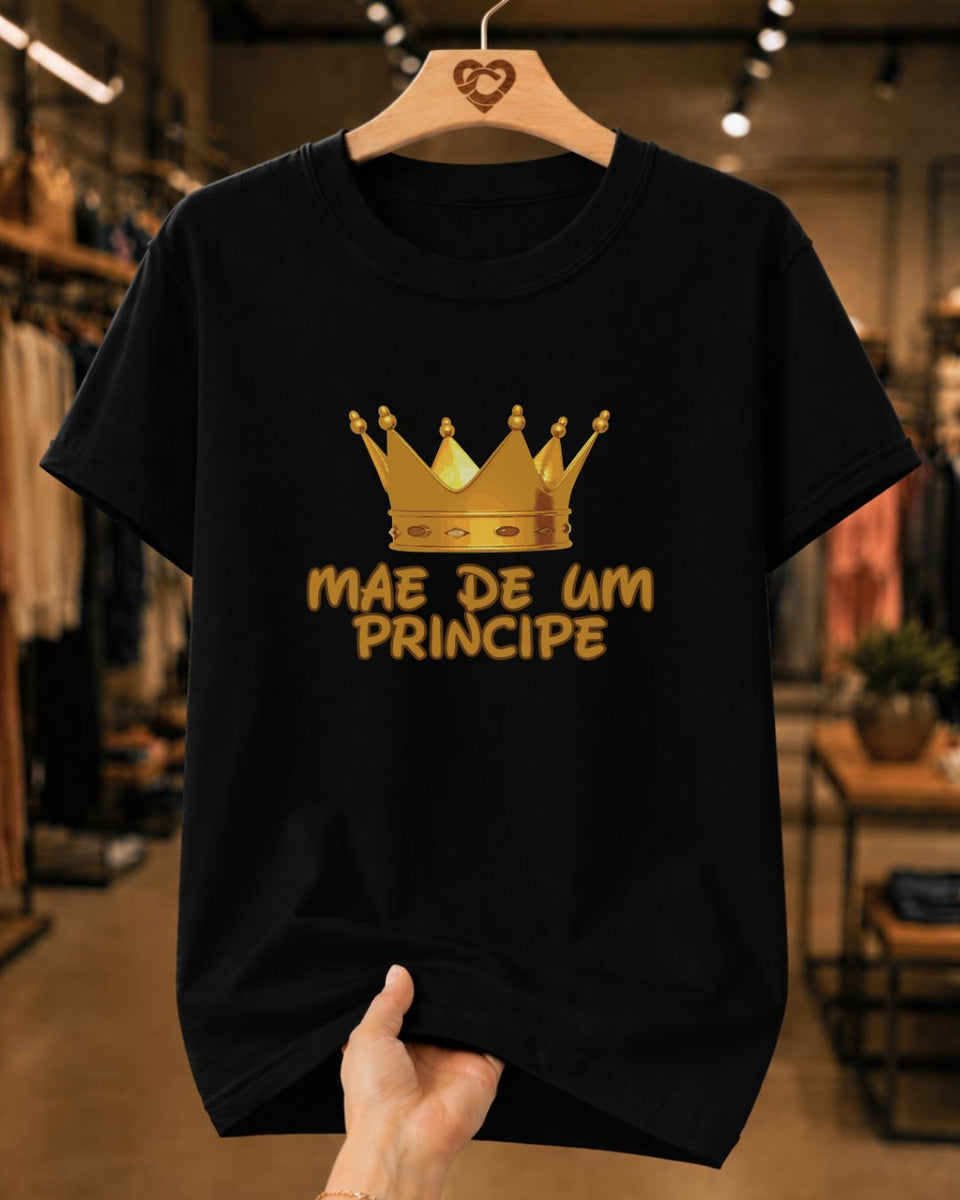 Camiseta Dia Das Mães Feminina "Mãe De Um Príncipe" 100% Algodão