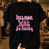 Camiseta Feminina Dia Das Mães "Melhor Mãe Do Mundo" 100% Algodão