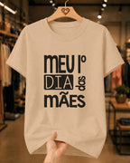 Camiseta Feminina 100% Algodão "Meu 1º Dia Das Mães" Dia Das Mães
