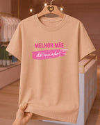 Camiseta Feminina Melhor Mãe Do Mundo