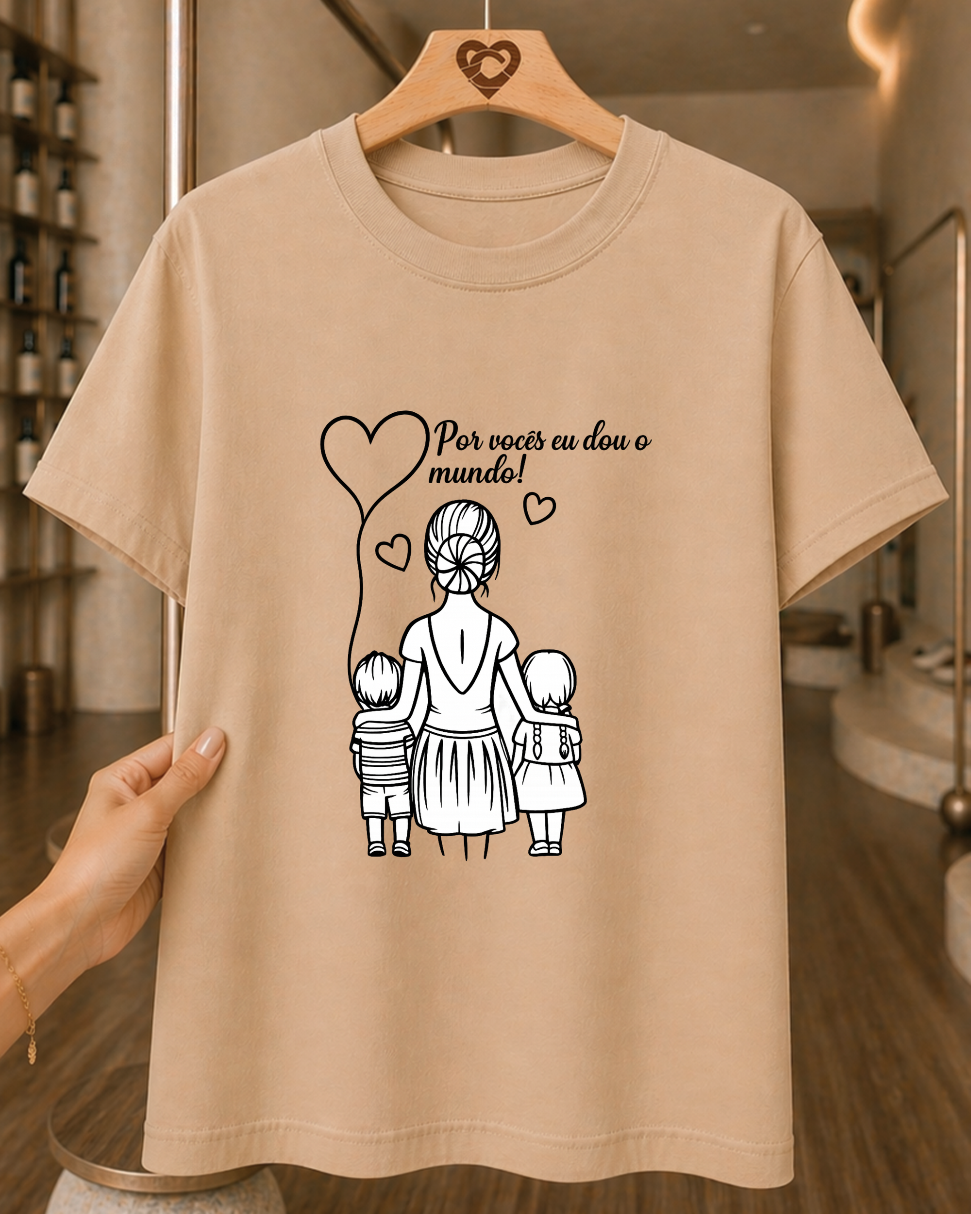 Camiseta Feminina 100% Algodão "Por Vocês Eu Dou O Mundo" Dia Das Mães