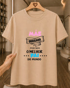 Camiseta Feminina 100% Algodão "Mãe Obrigada Por Ser A Melhor" Dia Das Mães