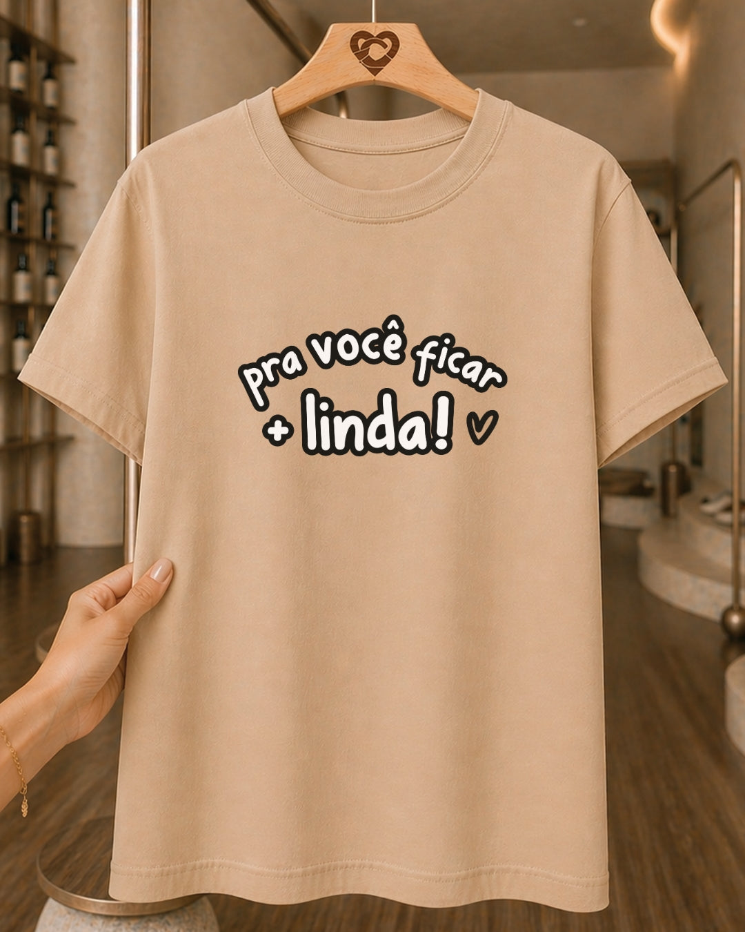 Camiseta Feminina 100% Algodão "Pra Você Ficar + Linda" Dia Das Mães