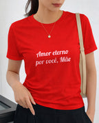 Camiseta Amor Eterno Por Você Mãe Com Estampa Tipográfica