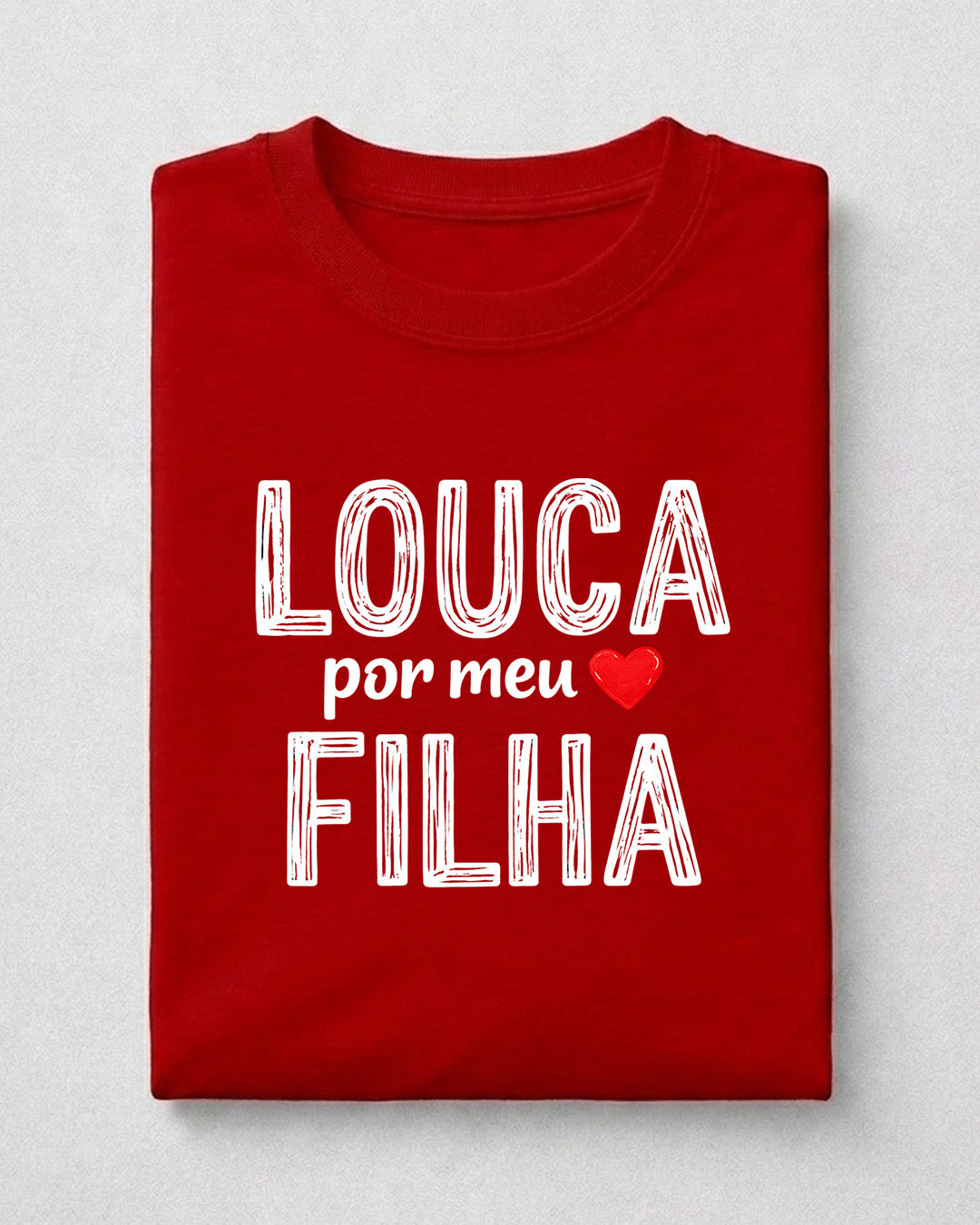 Camiseta Feminina 100% Algodão "Louca Por Minha Filha" Dia Das Mães